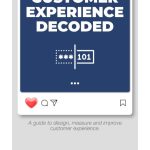 Customer Experience Decoded