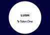 Lush Launches App-Based Rewards Programme with Talon.One Lush Launches App-Based Rewards Programme with Talon.One
