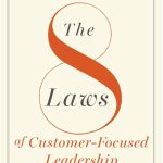 The 8 Laws Of Customer Focused Leadership