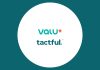 Valu Partners with Tactful AI to Enhance CX Valu Partners with Tactful AI to Enhance Customer Experience Through Unified Engagement, AI-Driven Automation, and Advanced Insights