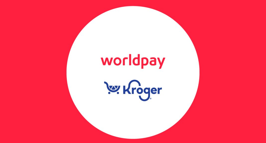 Worldpay Signs Agreement to Power Kroger’s Payment Processing